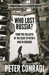 Who Lost Russia?: From the Collapse of the USSR to Putin's War on Ukraine цена и информация | Книги по социальным наукам | pigu.lt