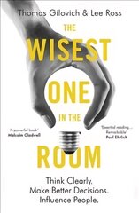 Wisest One in the Room: Think Clearly. Make Better Decisions. Influence People. kaina ir informacija | Saviugdos knygos | pigu.lt