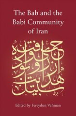 Bab and the Babi Community of Iran цена и информация | Духовная литература | pigu.lt