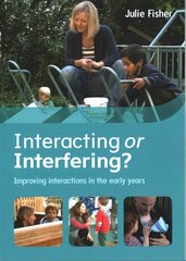 Interacting or Interfering? Improving Interactions in the Early Years UK ed. kaina ir informacija | Socialinių mokslų knygos | pigu.lt