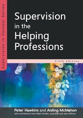 Supervision in the Helping Professions 5e 5th edition kaina ir informacija | Socialinių mokslų knygos | pigu.lt