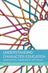 Understanding Character Education: Approaches, Applications and Issues цена и информация | Книги по социальным наукам | pigu.lt