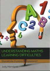 Understanding Learning Difficulties in Maths: Dyscalculia, Dyslexia or   Dyspraxia?: Dyscalculia, Dyslexia or Dyspraxia? цена и информация | Книги по социальным наукам | pigu.lt