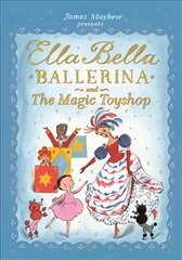 Ella Bella Ballerina and the Magic Toyshop kaina ir informacija | Knygos mažiesiems | pigu.lt