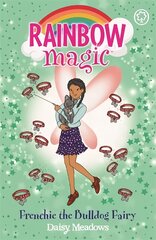 Rainbow Magic: Rainbow Magic: Frenchie the Bulldog Fairy: Puppy Care Fairies Book 2 цена и информация | Книги для подростков  | pigu.lt