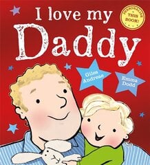 I Love My Daddy цена и информация | Книги для самых маленьких | pigu.lt