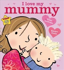 I Love My Mummy Board Book цена и информация | Книги для малышей | pigu.lt