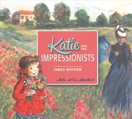 Katie and the Impressionists цена и информация | Книги для самых маленьких | pigu.lt
