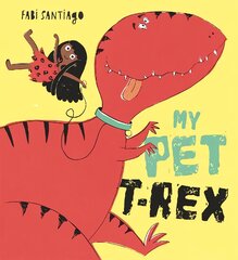 My Pet T-Rex kaina ir informacija | Knygos mažiesiems | pigu.lt