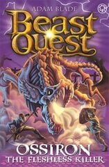 Beast Quest: Ossiron the Fleshless Killer: Series 28 Book 1 kaina ir informacija | Knygos paaugliams ir jaunimui | pigu.lt