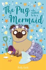 Pug Who Wanted to Be a Mermaid цена и информация | Книги для подростков и молодежи | pigu.lt