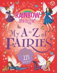 Rainbow Magic: My A to Z of Fairies: New Edition 225 Fairies!: New Edition 225 Fairies! цена и информация | Книги для подростков  | pigu.lt