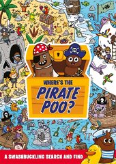 Where's the Pirate Poo?: A Swashbuckling Search and Find kaina ir informacija | Knygos paaugliams ir jaunimui | pigu.lt