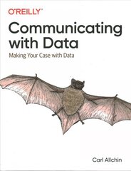 Communicating with Data: Making Your Case with Data цена и информация | Книги по экономике | pigu.lt
