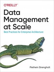 Data Management at Scale: Best Practices for Enterprise Architecture цена и информация | Книги по экономике | pigu.lt