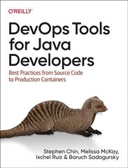 DevOps Tools for Java Developers: Best Practices from Source Code to Production Containers kaina ir informacija | Ekonomikos knygos | pigu.lt