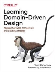 Learning Domain-Driven Design: Aligning Software Architecture and Business Strategy цена и информация | Книги по экономике | pigu.lt