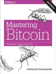 Mastering Bitcoin: Programming the Open Blockchain 2nd Revised edition kaina ir informacija | Ekonomikos knygos | pigu.lt