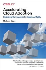 Accelerating Cloud Operations: Optimizing the Enterprise for Speed and Agility kaina ir informacija | Ekonomikos knygos | pigu.lt