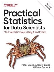 Practical Statistics for Data Scientists: 50plus Essential Concepts Using R and Python 2nd New edition цена и информация | Книги по экономике | pigu.lt