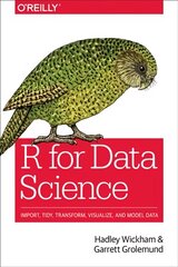 R for Data Science: Import, Tidy, Transform, Visualize, and Model Data kaina ir informacija | Ekonomikos knygos | pigu.lt