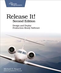 Release It!: Design and Deploy Production-Ready Software цена и информация | Книги по экономике | pigu.lt