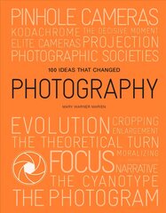 100 Ideas that Changed Photography цена и информация | Книги по фотографии | pigu.lt