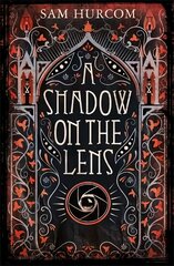 Shadow on the Lens: The most Gothic, claustrophobic, wonderfully dark thriller to grip you this winter kaina ir informacija | Fantastinės, mistinės knygos | pigu.lt