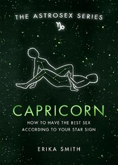 Astrosex: Capricorn: How to have the best sex according to your star sign kaina ir informacija | Saviugdos knygos | pigu.lt
