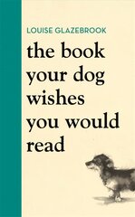 Book Your Dog Wishes You Would Read цена и информация | Книги о питании и здоровом образе жизни | pigu.lt