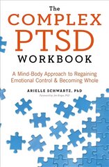 Complex PTSD Workbook: A Mind-Body Approach to Regaining Emotional Control and Becoming Whole цена и информация | Книги по экономике | pigu.lt