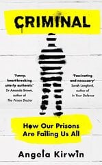 Criminal: How Our Prisons Are Failing Us All kaina ir informacija | Biografijos, autobiografijos, memuarai | pigu.lt