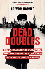 Dead Doubles: The Extraordinary Worldwide Hunt for One of the Cold War's Most Notorious Spy Rings kaina ir informacija | Biografijos, autobiografijos, memuarai | pigu.lt