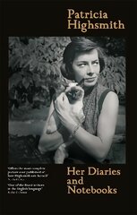 Patricia Highsmith: Her Diaries and Notebooks kaina ir informacija | Biografijos, autobiografijos, memuarai | pigu.lt