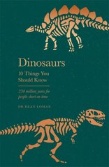 Dinosaurs: 10 Things You Should Know цена и информация | Книги о питании и здоровом образе жизни | pigu.lt