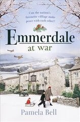 Emmerdale at War: an uplifting and romantic read perfect for nights in (Emmerdale, Book 3) цена и информация | Фантастика, фэнтези | pigu.lt