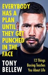 Everybody Has a Plan Until They Get Punched in the Face: 12 Things Boxing Teaches You About Life цена и информация | Книги о питании и здоровом образе жизни | pigu.lt