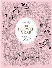 Flower Year: A Colouring Book цена и информация | Книги о питании и здоровом образе жизни | pigu.lt