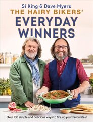 Hairy Bikers' Everyday Winners: 100 simple and delicious recipes to fire up your favourites! цена и информация | Книги рецептов | pigu.lt