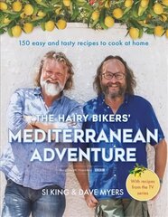 Hairy Bikers' Mediterranean Adventure (TV tie-in): 150 easy and tasty recipes to cook at home kaina ir informacija | Receptų knygos | pigu.lt