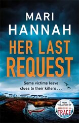 Her Last Request: A Kate Daniels thriller and the follow up to Capital Crime's Crime Book of the Year, Without a Trace kaina ir informacija | Fantastinės, mistinės knygos | pigu.lt