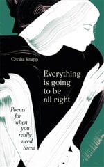 Everything is Going to be All Right: Poems for When You Really Need Them kaina ir informacija | Poezija | pigu.lt