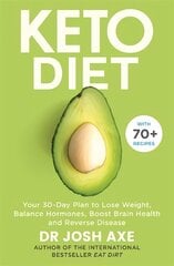 Keto Diet: Your 30-Day Plan to Lose Weight, Balance Hormones, Boost Brain Health, and Reverse Disease цена и информация | Самоучители | pigu.lt