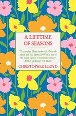 Lifetime of Seasons: The Best of Christopher Lloyd kaina ir informacija | Knygos apie sodininkystę | pigu.lt