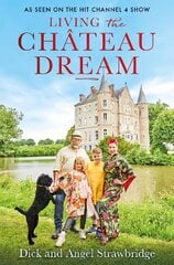 Living the Chateau Dream: As seen on the hit Channel 4 show Escape to the Chateau цена и информация | Биографии, автобиогафии, мемуары | pigu.lt