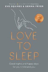 Love to Sleep: Good Nights and Happy Days for Your Child and You kaina ir informacija | Saviugdos knygos | pigu.lt