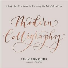 Modern Calligraphy: A Step-by-Step Guide to Mastering the Art of Creativity kaina ir informacija | Knygos apie sveiką gyvenseną ir mitybą | pigu.lt