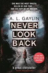 Never Look Back: She was the most brutal serial killer of our time. And she may have been my   mother. цена и информация | Фантастика, фэнтези | pigu.lt