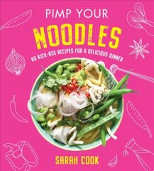 Pimp Your Noodles kaina ir informacija | Receptų knygos | pigu.lt