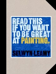 Read This if You Want to Be Great at Painting цена и информация | Книги об искусстве | pigu.lt